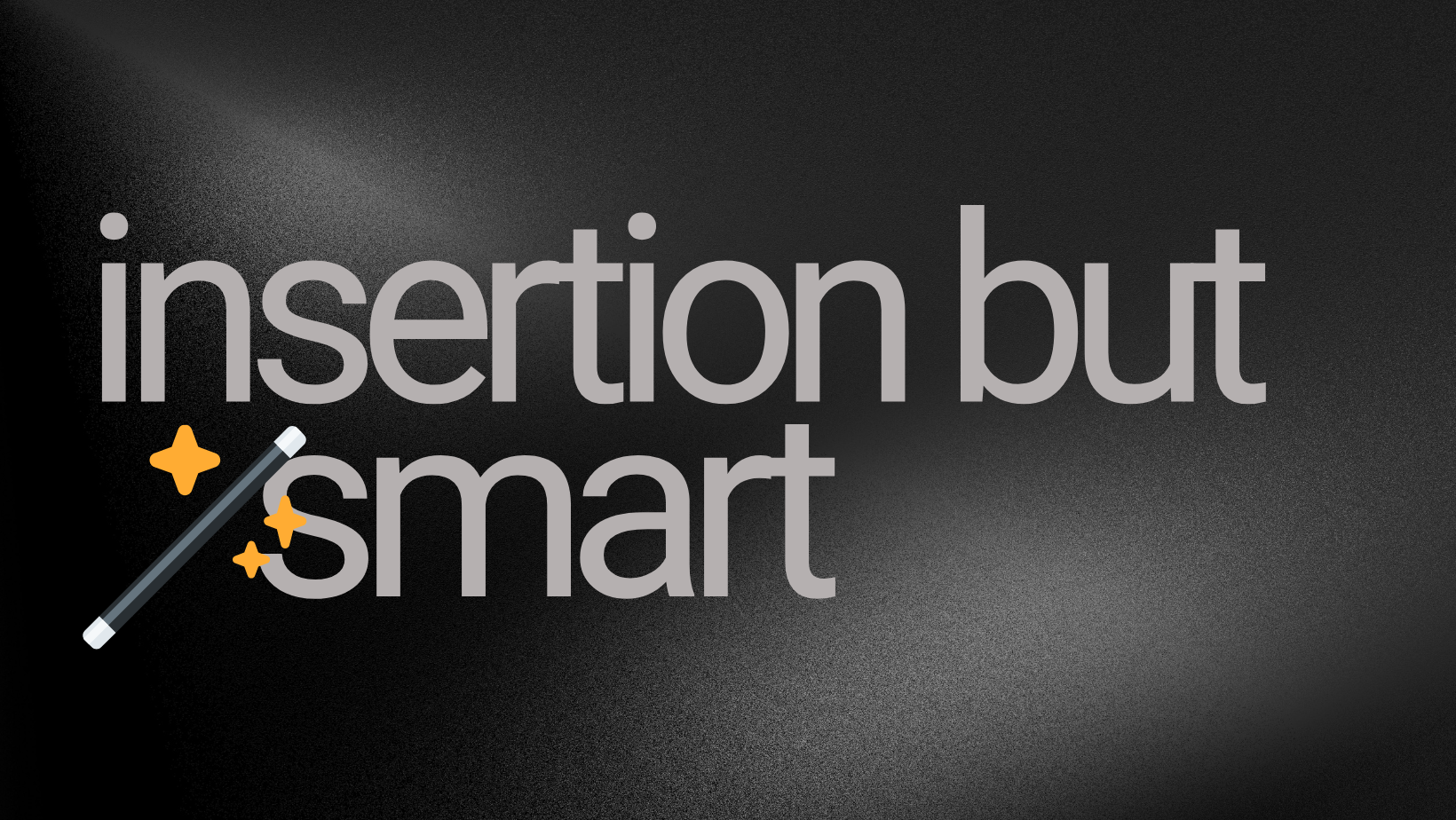 Smart Insertion