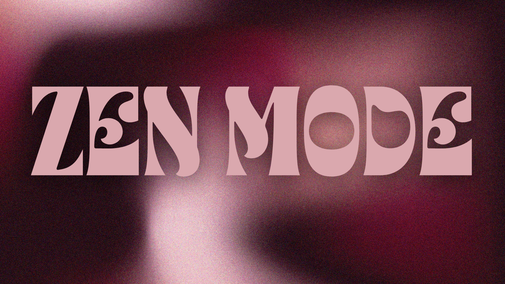 Zen Mode