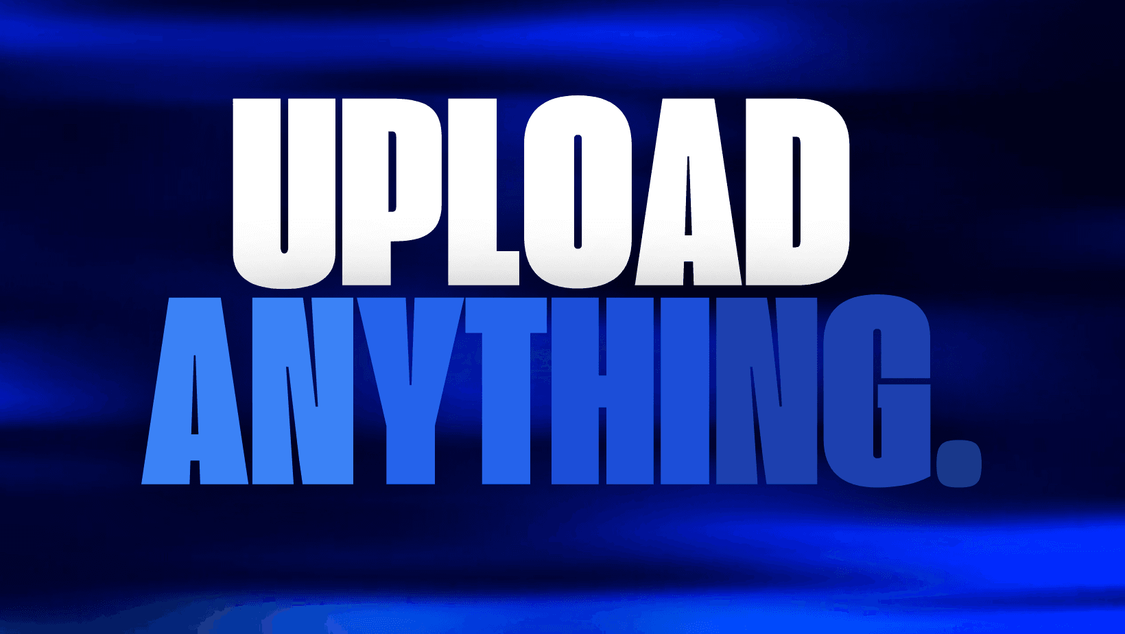 Upload Anything